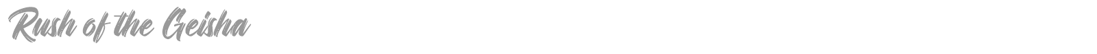 Rush of the Geisha font preview